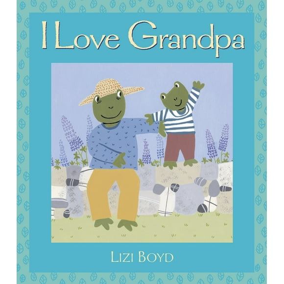 Super Sturdy Picture Books: I Love Grandpa: Super Sturdy Picture Books (Hardcover)