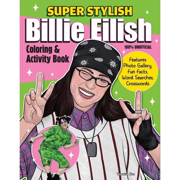 Super Stylish Billie Eilish Coloring and Activity Book: Features Photo Gallery, Fun Facts, Word Searches, Crosswords, 96 pages (Paperback)