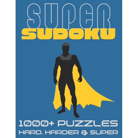 Super Sudoku 1000+ Puzzles - Hard, Harder and Super: Big Sudoku Book for Adults, Large Selection of Difficult Puzzles Wi, (Paperback)