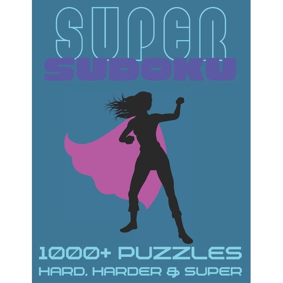Super Sudoku 1000+ Puzzles - Hard, Harder and Super : Big Book of Sudoku Puzzles for Adults, Large Selection of Difficult Puzzles With Solutions, 9 Per Page (Paperback)