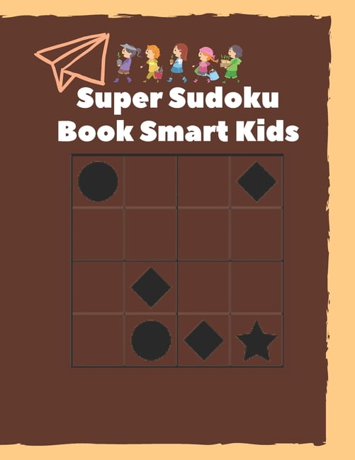 Super Sudoku Book Smart Kids: 100 Sudoku Puzzles 4x4 Difficulty From 50 Easy and 50 Medium, (Paperback)