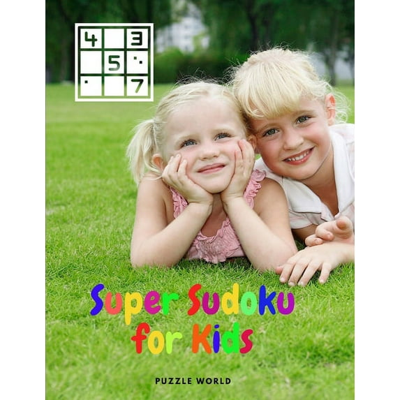Super Sudoku for Kids - Easy Sudoku Puzzle Book (Paperback)