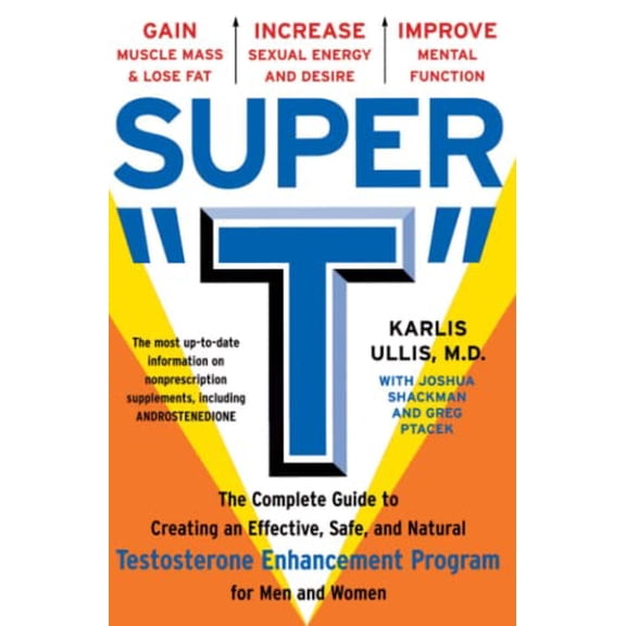 Pre-Owned Super T: The Complete Guide to Creating an Effective, Safe and Natural Testosterone Enhancement Program for Men and Women (Paperback) 0684863359 9780684863351