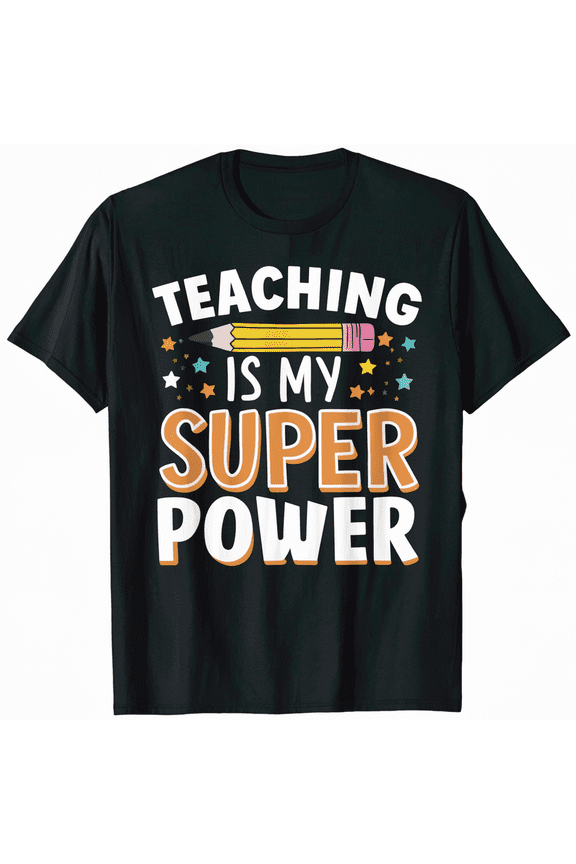 Super Teacher: Teaching is My Superpower T-Shirt