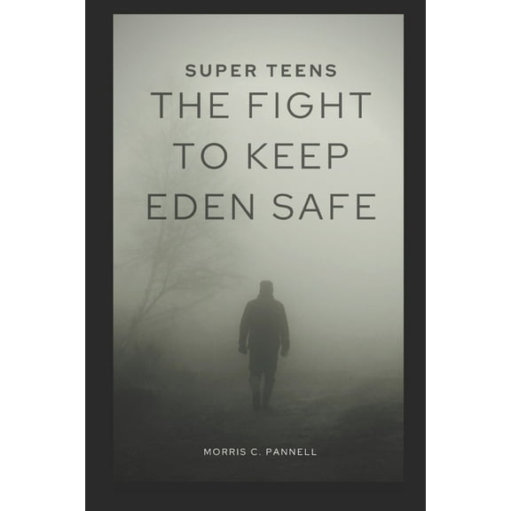Super Teens: The Fight to Keep Eden Safe (Paperback)