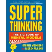 Super Thinking The Big Book of Mental Models, Hardcover