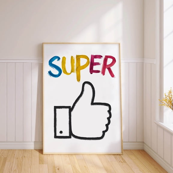 Super Thumbs Up Art Print, Motivational Wall Decor, Positive Inspirational Poster, Gift For Office Wall Art, Modern Wall Decor, 24x36 UNFRAMED