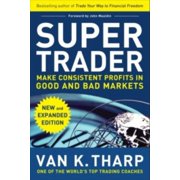 Super Trader, Expanded Edition Make Consistent Profits in Good and Bad Markets, Hardcover