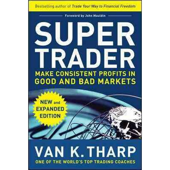 Pre-Owned Super Trader, Expanded Edition: Make Consistent Profits in Good and Bad Markets (Hardcover) 007174908X 9780071749084