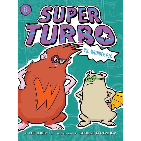 Super Turbo: Super Turbo vs. Wonder Pig (Series #6) (Paperback)