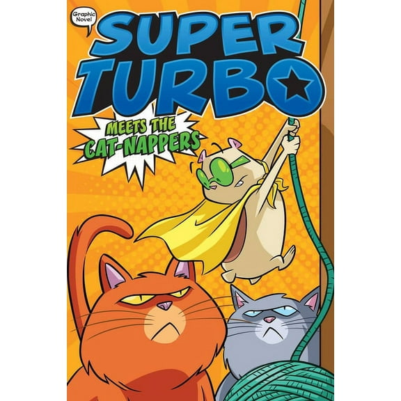 Super Turbo: The Graphic Novel: Super Turbo Meets the Cat-Nappers (Series #7) (Paperback)