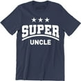 thumbnail image 1 of Super Uncle - Funny Fathers Day Birthday Christmas Gift Men's Tee Shirt, 1 of 4