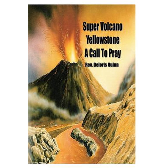 Super Volcano Yellowstone A Call to Pray (Paperback)