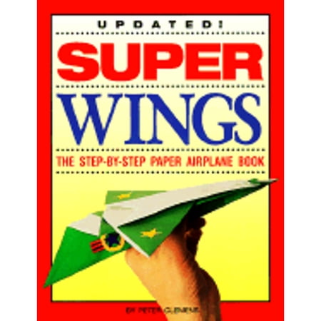 Pre-Owned Super Wings: The Step-By-Step Paper Airplane Book (Paperback) 1565655362 9781565655362