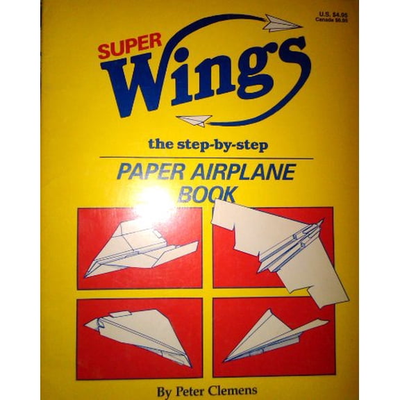 Pre-Owned Superwings: The Step-By-Step Paper Airplane Book (Paperback) 0929923871 9780929923871