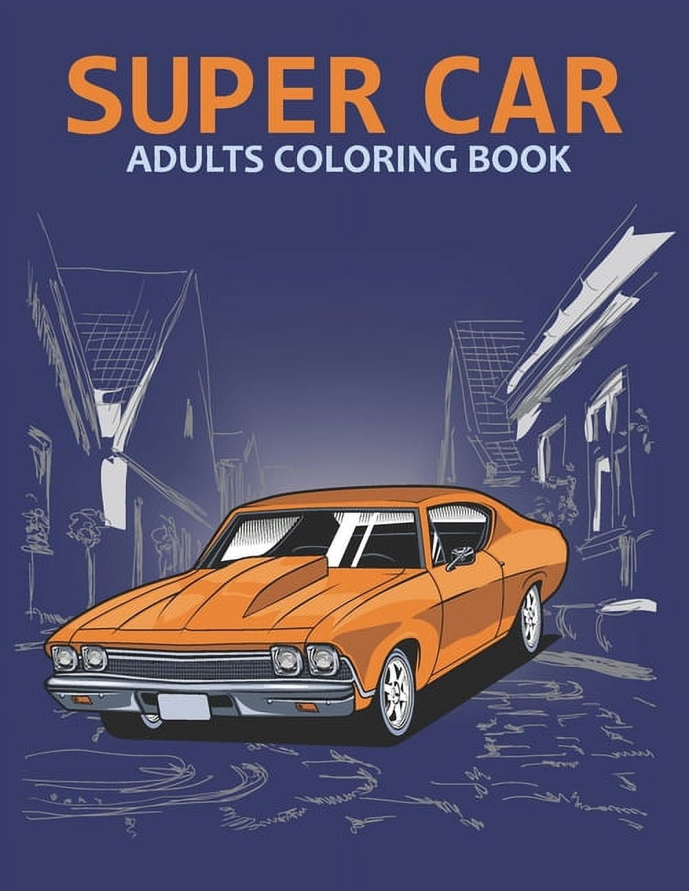 Super car adults coloring book: An Adult Coloring Book With Stress ...