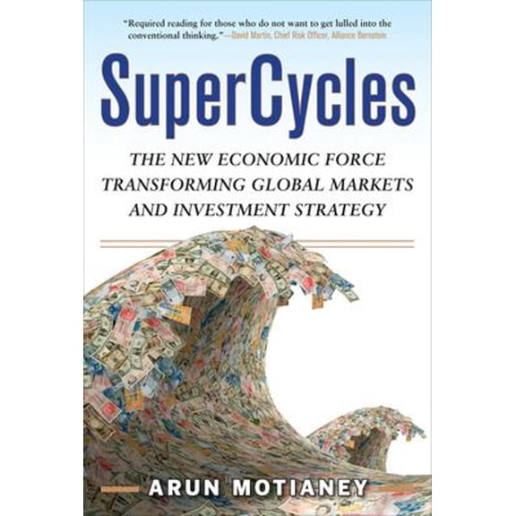 Pre-Owned Supercycles: The New Economic Force Transforming Global Markets and Investment Strategy (Hardcover) 0071637370 9780071637374