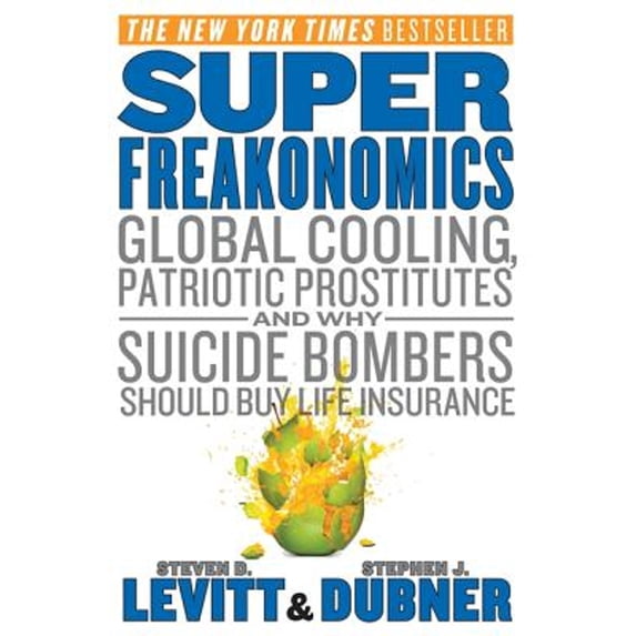 Pre-Owned SuperFreakonomics: Global Cooling, Patriotic Prostitutes, and Why Suicide Bombers Should Buy Life Insurance (Unknown) 0062063375 9780062063373