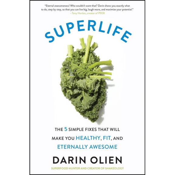 Pre-Owned Superlife: The 5 Simple Fixes That Will Make You Healthy, Fit, and Eternally Awesome (Paperback) 0062297198 9780062297198