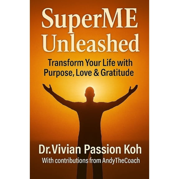 SuperME Unleashed: Transform Your Life Purpose Love Gratitude, (Paperback)
