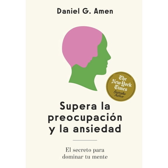 Supera La Preocupacin Y La Ansiedad (Conquer Worries and Anxiety Spanish Edition): El Secreto Para Dominar Tu Mente, (Paperback)