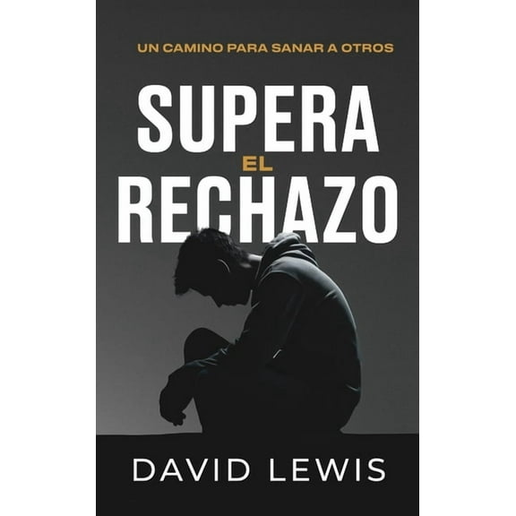 Supera el rechazo, (Hardcover)