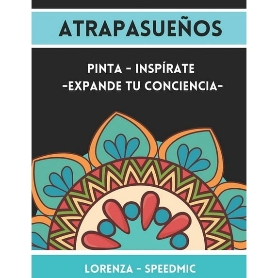 Superación Personal: Atrapasueños: Libro para colorear mandalas, conocer y activar tus chakras. (Paperback)