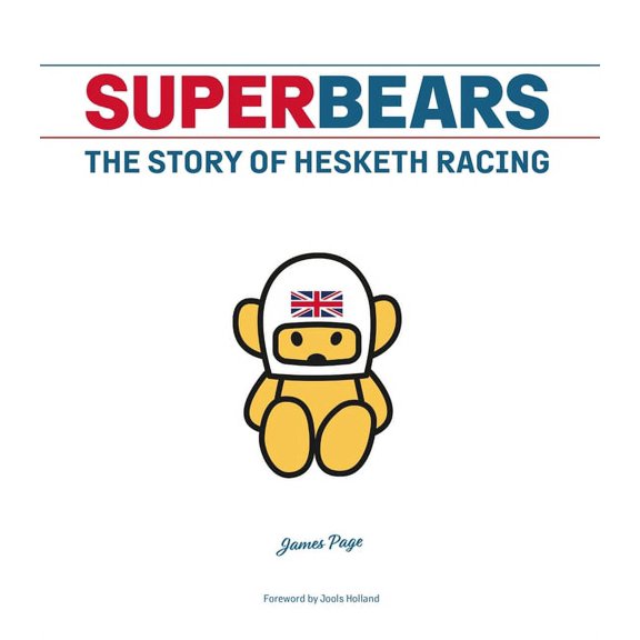Superbears: The Story of Hesketh Racing, (Hardcover)
