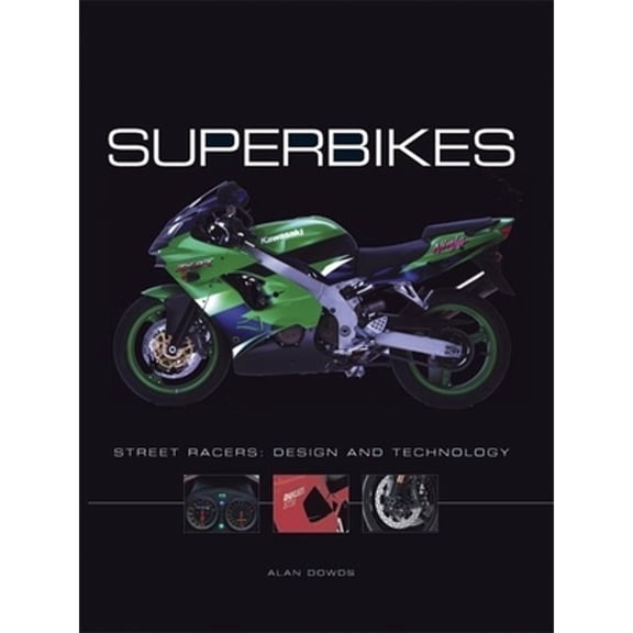 Pre-Owned Superbikes: Street Racers: Design and Technology (Hardcover) 1592237770 9781592237777
