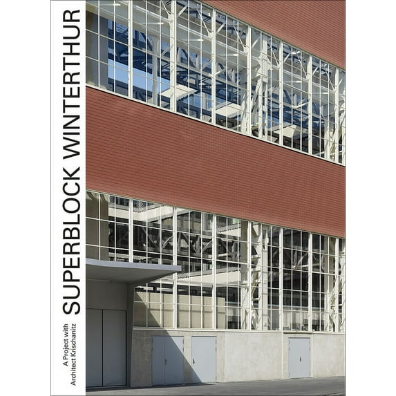 Superblock Winterthur : A Project with Architect Krischanitz (Hardcover)