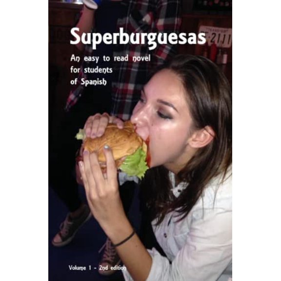 Pre-Owned Superburguesas - 2nd edition: An Easy to Read Novel for Learners of Spanish: Volume 1 (Polyglot Language Learning Series) Paperback