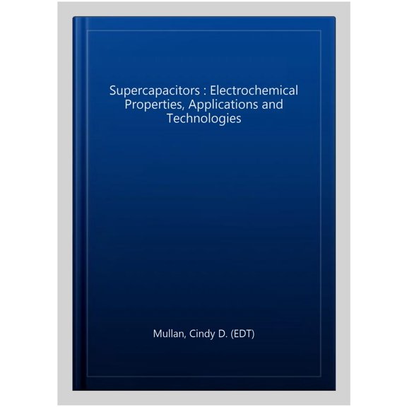 Pre-Owned Supercapacitors : Electrochemical Properties, Applications and Technologies