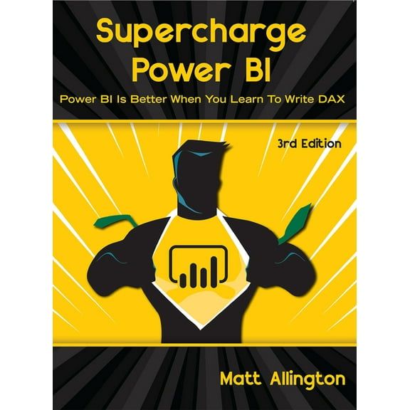 Supercharge Power Bi: Power Bi Is Better When You Learn to Write Dax, (Paperback)