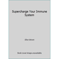 thumbnail image 1 of Pre-Owned Supercharge Your Immune System (Hardcover) 1435119967 9781435119963, 1 of 1