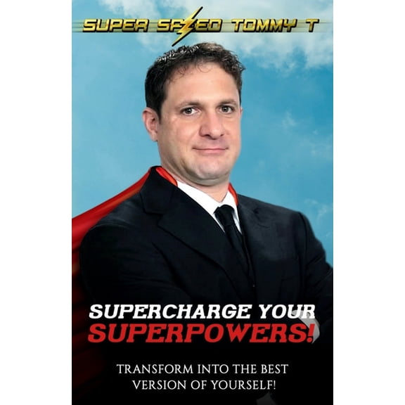 Supercharge Your Superpowers! : Transform into The Best Version of Yourself! (Paperback)