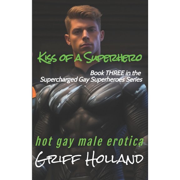 Supercharged Gay Superheroes: Kiss of a Superhero (Series #3) (Paperback)