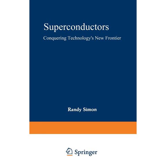Superconductors: Conquering Technology's New Frontier, (Paperback)