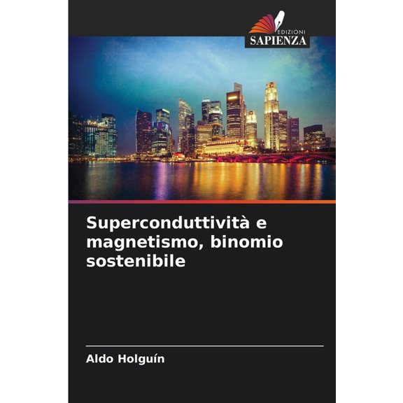 Superconduttività e magnetismo, binomio sostenibile, (Paperback)