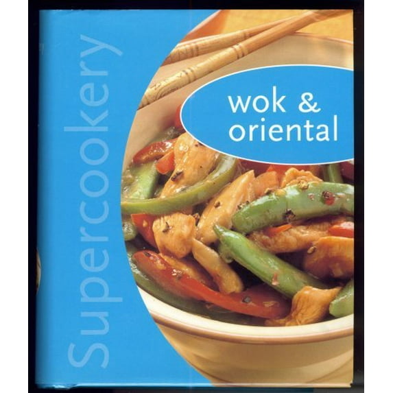 Pre-Owned Supercookery - Wok & Oriental (Supercookery) (Hardcover) 0760743010 9780760743010