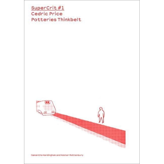 Supercrit (Paperback) Cedric Price: Potteries Thinkbelt: Supercrit #1, Book 01, (Paperback)
