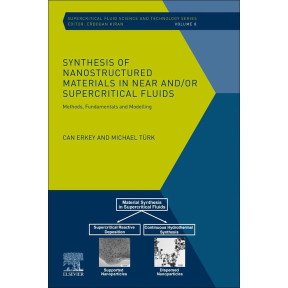 Supercritical Fluid Science and Technolo Synthesis of Nanostructured Materials in Near And/Or Supercritical Fluids: Methods, Fundamentals and Modeling Volume 8, Book 8, (Paperback)