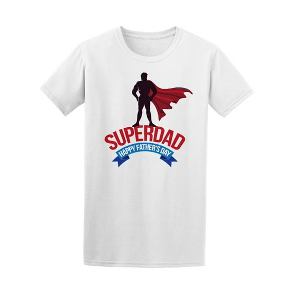 Superdad, Happy Father's Day T-Shirt Men -Image by Shutterstock, Male 3X-Large