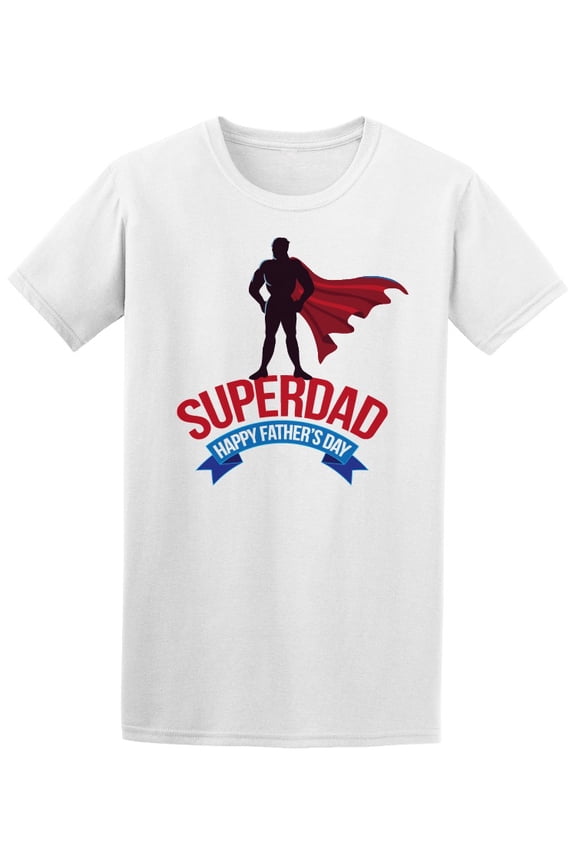 Superdad, Happy Father's Day T-Shirt Men -Image by Shutterstock, Male 3X-Large