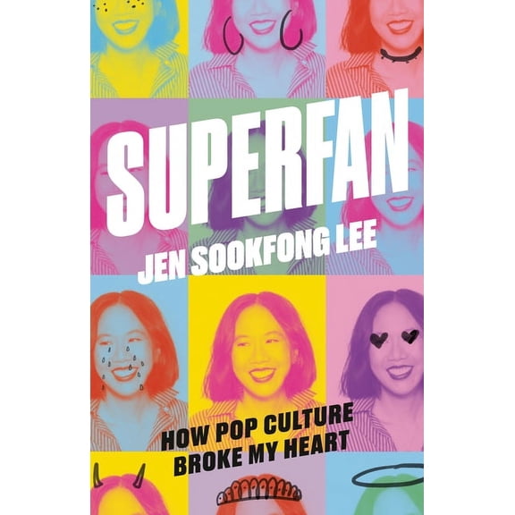 Superfan: How Pop Culture Broke My Heart: A Memoir, (Paperback)