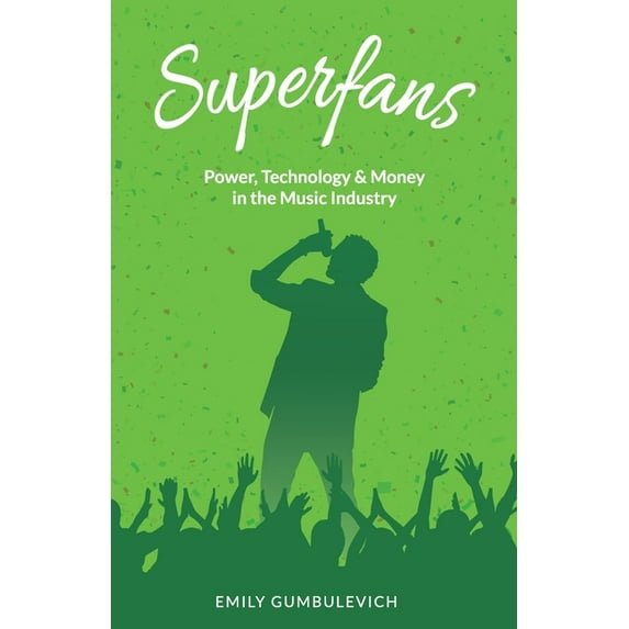 Superfans : Power, Technology, and Money in the Music Industry (Paperback)