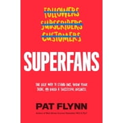 Superfans The Easy Way to Stand Out, Grow Your Tribe, and Build a Successful Business, Hardcover