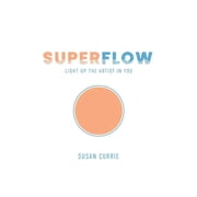 Superflow Light Up the Artist in You Paperback