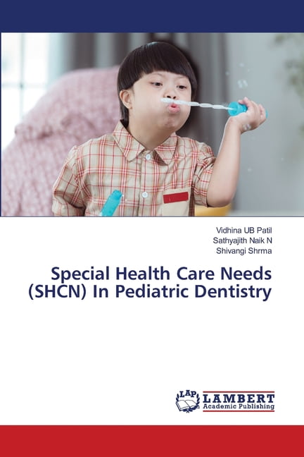 Special Health Care Needs (SHCN) In Pediatric Dentistry, (Paperback)