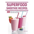 thumbnail image 1 of Healthy Smoothies: Superfood Smoothie Recipes: 100 Delicious, Healthy & Nutrient-dense Smoothie Recipes (Paperback), 1 of 1