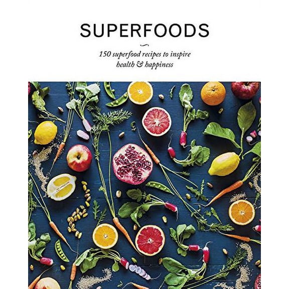 Pre-Owned Superfoods: 150 Superfood Recipes to Inspire Health & Happiness Paperback
